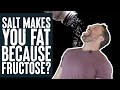 Salt Makes You Fat because... Fructose? What? | What The Fitness | Biolayne