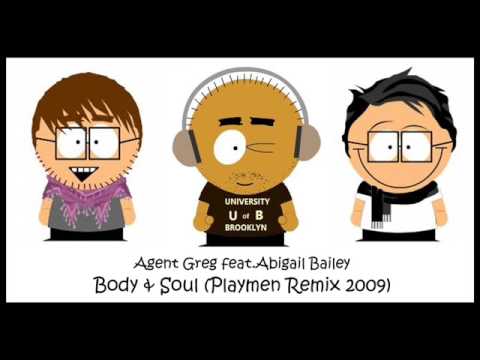 Agent Greg ft. Abigail Bailey - Body & Soul (Playmen Remix 2009)