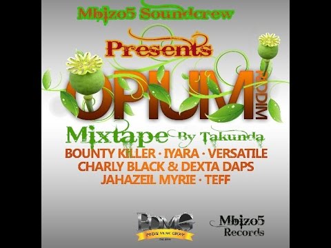 Opium Riddim Mix February 2015 [mbizo5soundcrew]