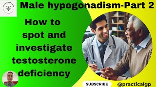 Man Down: How to Spot and Investigate Low Testosterone - part 2