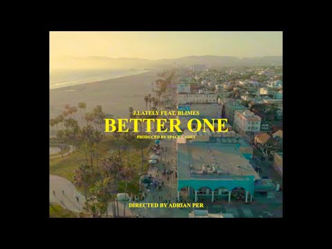 J.LATELY ft. BLIMES - BETTER ONE [OFFICIAL MUSIC VIDEO]