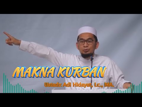 Makna Kurban Ustadz Adi Hidayat, Manusia Memang tempat salah tapi jangan berlarut dalam kesalahan