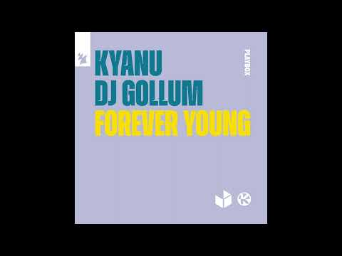 KYANU & DJ Gollum - Forever Young