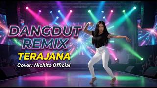 Download lagu DANGDUT REMIX II TERAJANA II COVER: Nichita  mp3