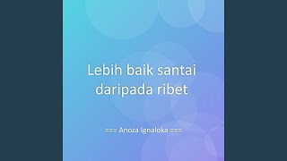 Download lagu Lebih baik santai daripada ribet mp3