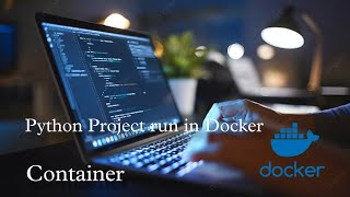 Download the video "How to Run a Python Project in a Docker container"