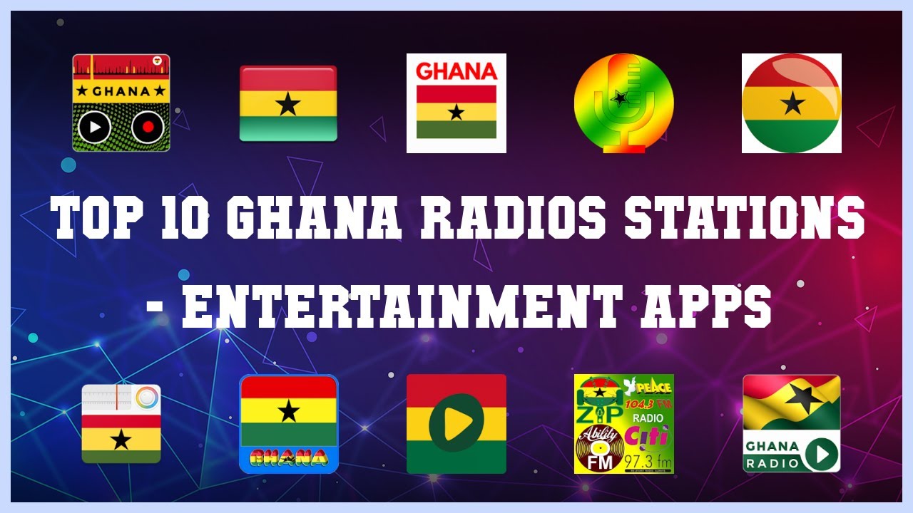 Top 10 Ghana Radios Stations Android Apps