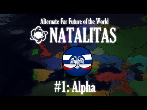 Alternate Far Future of the World "Natalitas" | #1: ALPHA
