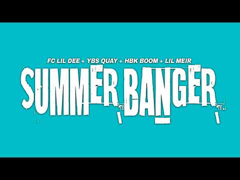 FC Lil Dee x HBK Boom x Lil Meir x YBS Quay - SUMMER BANGER (Official Audio)