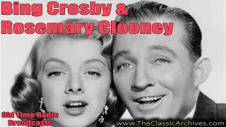 Bing Crosby &amp; Rosemary Clooney 620910   660 It's A Most Unusual Day, Old Time Radio