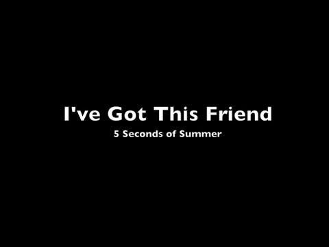 I've Got This Friend | 5 Seconds of Summer | Lyrics