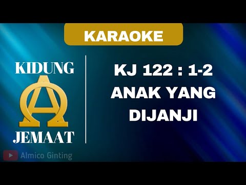 KIDUNG JEMAAT | KJ 122 : 1 - 2 " ANAK YANG DIJANJI " ( KARAOKE + LIRIK )