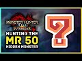 Monster Hunter Rise Sunbreak - Hunting the Hidden MR50 Monster...
