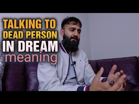 TALKING TO DEAD PERSON IN DREAM MEANING - ISLAMIC DREAM INTERPRETATIONS - DREAM MEANINGS