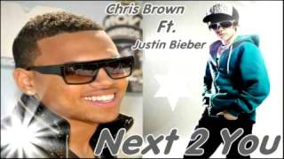 Chris Brown ft. Justin Bieber- Next 2 You