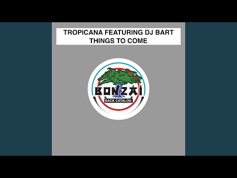 Things To Come (Extended Mix) feat. DJ Bart