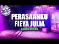 Fieya Julia Perasaanku Karaoke Lirik Tanpa Vokal By Kaza