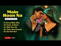 Main Hoon Na Movie All Songs Audio Jukebox Shahrukh Khan Sushmita Sen