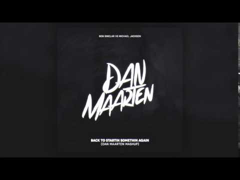 Bob Sinclar vs. Michael Jackson - Back To Startin Somethin Again (Dan Maarten Mashup)