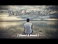 Ye Toh Kashmir Hai - Udit Narayan | Lofi Mix | [ Slowed & Reverb ] Morning Vibes 🌅