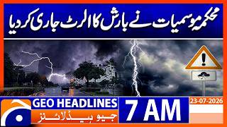 Weather Department Issues Rain Alert | Heavy Showers Expected | 7AM Headlines Geo News, 23 July 2026 