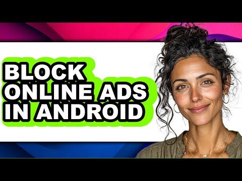 How to Block Online Ads in Android - Easy Guide