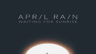 April Rain - Waiting For Sunrise [Full Album]