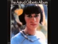 Astrud Gilberto - Só Tinha de Ser Com Você