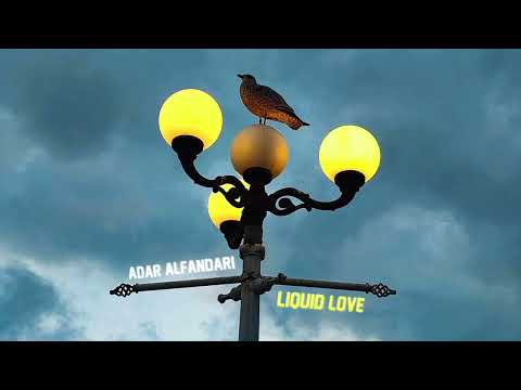 Adar Alfandari - Liquid Love