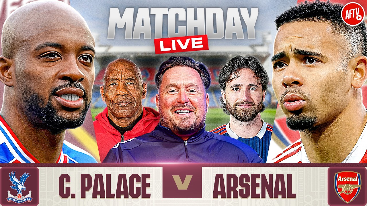 Crystal Palace vs Arsenal | Match Day LIVE