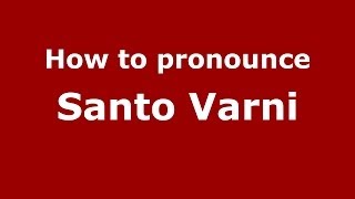 How to pronounce Santo Varni