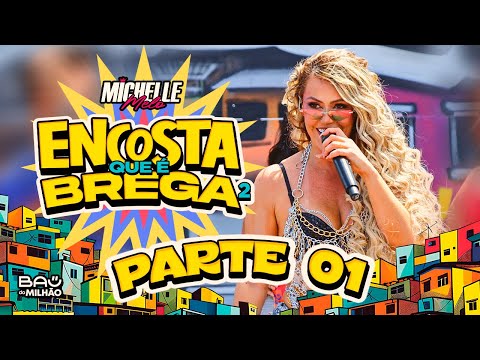 MICHELLE MELO - ENCOSTA QUE É BREGA 2 – PARTE 1 | AO VIVO NO BURACO DA VEIA (PINA)