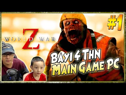 BAYI 4 TAHUN MAIN GAME ZOMBIE - WORLD WAR Z [PC] Part-1
