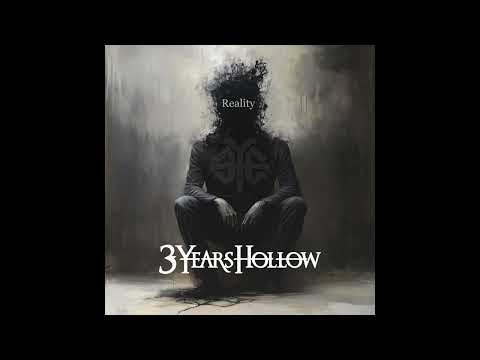 3 Years Hollow - "Reality" - Official Audio