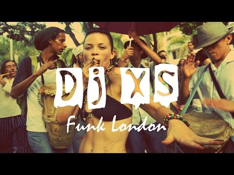 Funk London Mix - Dj XS 'Sound of Summer' Funk Mix - 100% Funked Up Toasty Vibes - Free Download