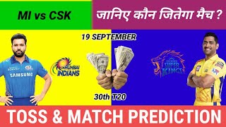 Mumbai Indians Vs Chennai Super kings Toss & Match prediction || IPL 30th T20 Match 2021