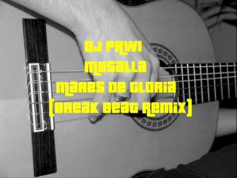 DJ Pawi Mesalla - Mares De Gloria (Break Beat Remix)