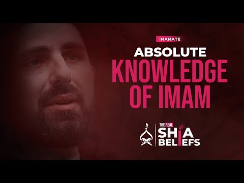 Proofs from Quran and Hadith that Imams have Absolute Knowledge | ep 98 | The Real Shia Beliefs