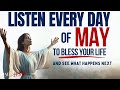 PRAY THIS Powerful May Blessing Prayer for Your Breakthrough | Listen Every Day Christian Motivation