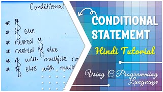 Conditional Statement Or Decision Making in C Programming Language - Hindi Tutorial