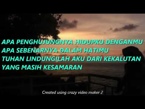 KAPILLA - APA PENGHUJUNGNYA (LIRIK)