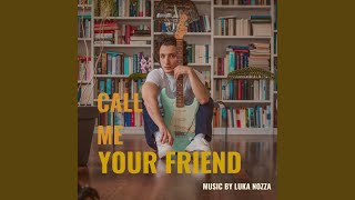 Call Me Your Friend