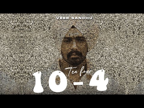 10 - 4 (Ten Four): Veer Sandhu (Official Audio) | Punjabi Songs 2023