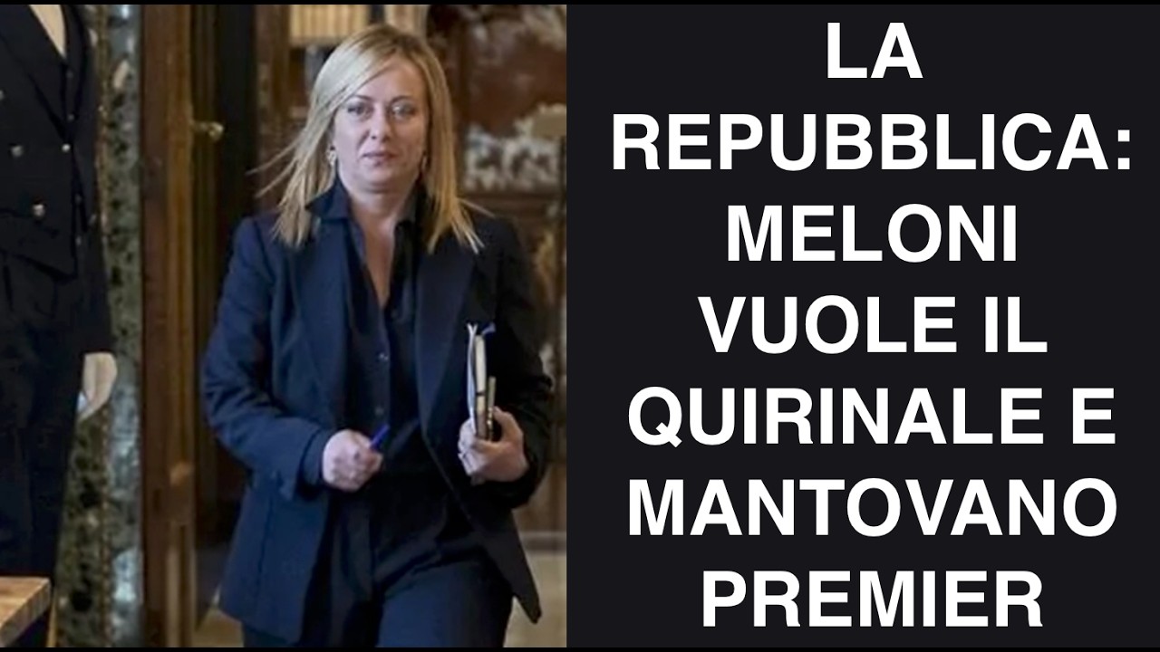 LA REPUBBLICA: MELONI VUOLE IL QUIRINALE E MANTOVANO PREMIER