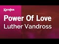 Power Of Love Luther Vandross Karaoke Version KaraFun