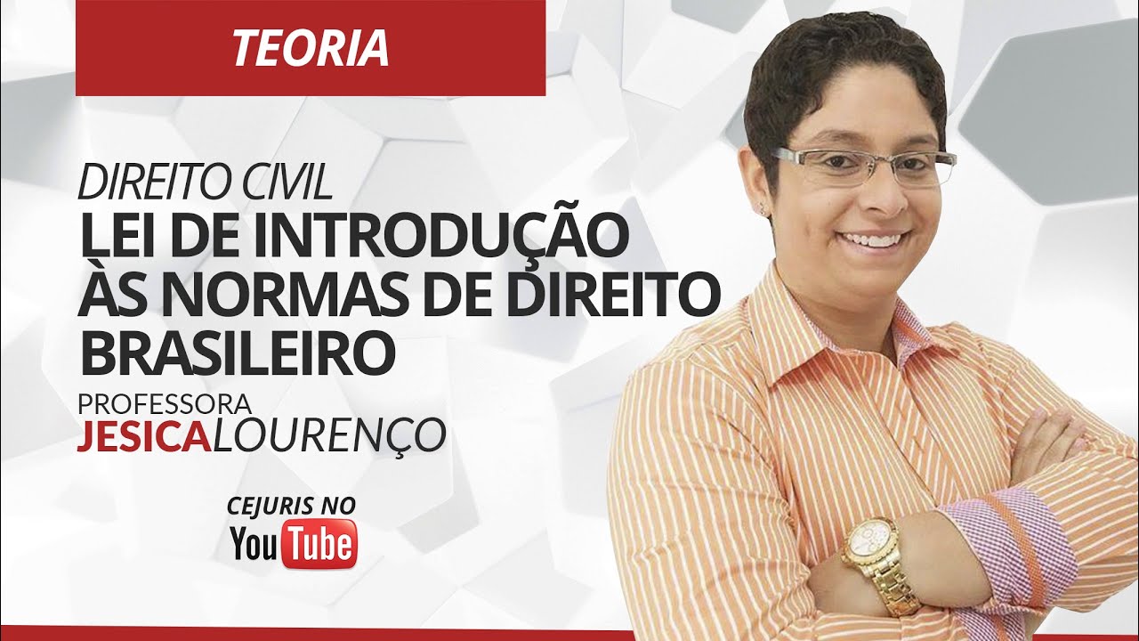 Lei de Introdução às Normas de Direito Brasileiro - Direito Civil -  Prof.Jesica Lourenço