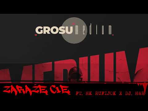 GROSU ft. HK RUFIJOK & DJ HWR - Zarażę Cię (WU-HAN CLAN)| prod. GROSU