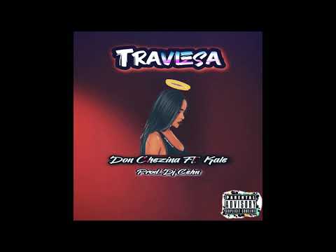 Traviesa - Don Chezina Ft. Kale la Evolución (Prod. Dj Cehn) Perreo 2020