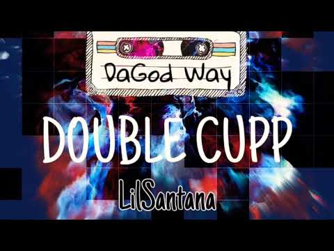Lil Santana X CharlzDaGod X Double Cupp