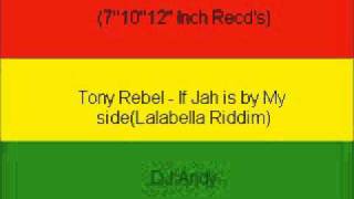 Tony Rebel - If Jah is by My side(Lalabella Riddim)